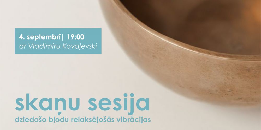 Skaņu sesija “Dziedošo bļodu relaksējošās vibrācijas”